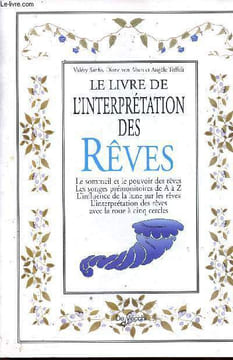 Le livre de l'interpretation des reves - Le sommeil et le pouvoir des rêves - les songes prémonitoires de A à Z - L'influence de la lune sur les rêves ...