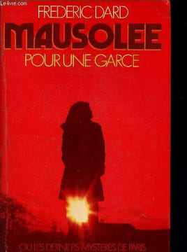 Mausolée pour une garce ou les derniers mysteres de paris. Dard Frederic