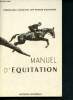 Manuel d'équitation - instruction du cavalier emploi et dressage du cheval. Fédération française des sports équestres