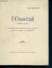 L'oustal - poemes patois precedes d'une lettre de leon lafage suivis du cahier de colette. Malrieu Jules
