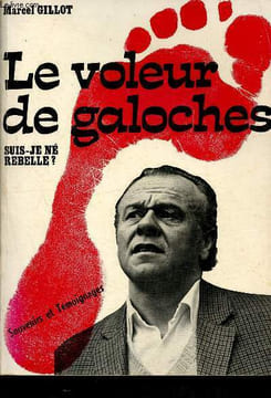 "Le voleur de galoches- suis-je né rebelle ? ...collection ""souvenirs et témoignages""". Gillot Marcel