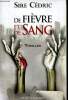 De fièvre et de sang - thriller. Sire Cédric