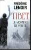 Tibet le Moment de Vérité. Lenoir Frédéric