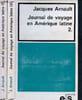 Journal de voyage en Am&eacute;rique Latine 1 et 2. Arnault Jaques