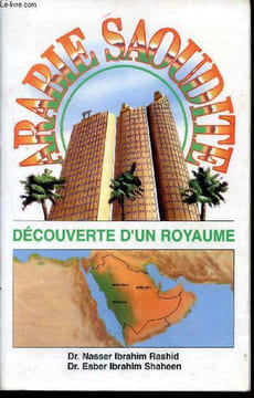 Arabie saoudite - Découverte d'un royaume. Rashid Nasser Ibrahim, Shaheen Esber Ibrahim