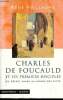Charles de Foucauld et ses premiers disciples - Du désert arabe au monde des cités. Voillaume René