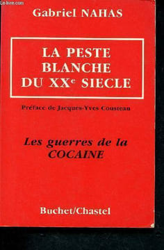 La peste blanche du XXe siecle les guerres de la cocaine. Nahas Gabriel