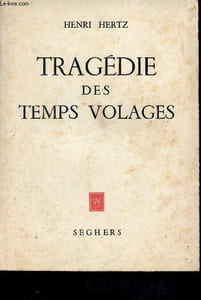 Tragédie des temps volages - contes et poèmes 1906-1954