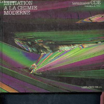 Initiation à la chimie moderne - terminales CDE - Collection A. Cros. Moreau C., Praud B. et L.