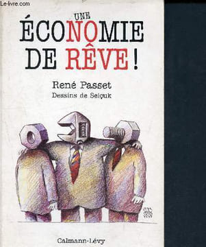 Une économie de rêve - Contes et mécomptes d'écomonopolie. Passet René