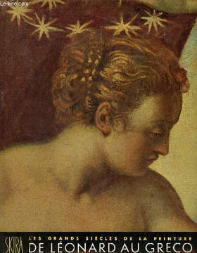 Les grands siècles de la peinture - le XVIéme siècle - Le seizième siècle - de leonard au greco. Venturi Lionello