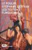 Les Teutons flingueurs- 149 - Collection Le poulpe. Geffray Stéphane
