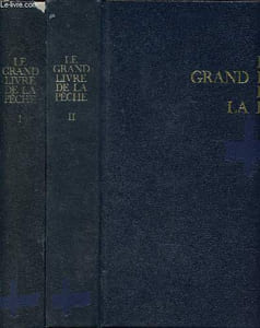 Le grand livre de la pêche - 2 volumes - tome I - II + sous emboîtage - bibliothèque des arts