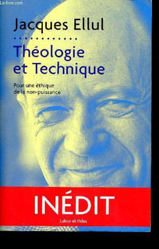 Théologie et technique - Pour une éthique de la non-puissance. Ellul Jacques, Rognon Frédéric