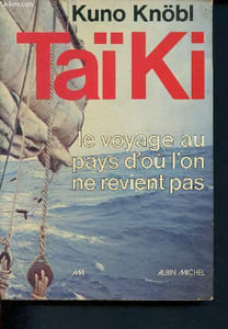 Taïki - le voyage au pays d'ou l'on ne revient pas- 8 hommes sur une jonque à travers le pacifique