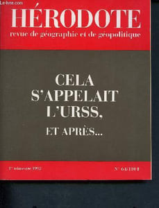 "Hérodote - revue de géorgaphie et de géopolitique - Cela s'appelait l'urss, et apres.. / n°64 de la collection ""herodote"" - 1er trimestre 1992"