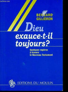 Dieu exauce-t-il toujours ? Quelques repères à travers le Nouveau Testament