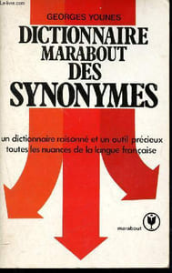 Dictionnaire marabout des synonymes - un dictionnaire raisonné et un outil précieux toutes les nuances de la langue française - collection marabout service n°474
