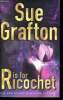 R is for Ricochet - the new kinsey millhone mystery. Grafton Sue