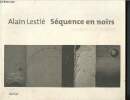 Alain Lestié : Séquences en noir, oeuvres sur papier. Vincent Jean-Didier, Lacoste Patrick, Lestie Alain