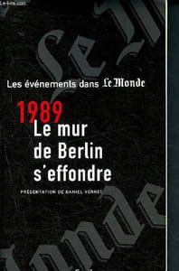 Novembre 1989 - Le mur de Berlin s'effondre - les événements dans Le Monde
