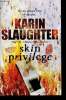 Skin Privilege - it's no simple case of murder..... Slaughter Karin