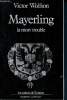 Mayerling - la mort trouble - les ombres de l'histoire. Wolfson Victor