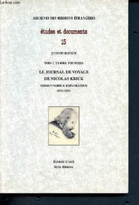 Archives des missions étrangères - études et documents N° 15 - Tibet terre promise - le journal de voyage de Nicolas Kirck missionnaire et explorateur (1851-1852) - église d'asie - série histoire