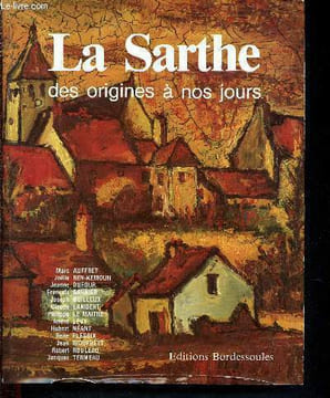 "La sarthe des origines à nos jours -""l'histoire des départements de la france""". Auffret Marc, Ben-Kemoun Joëlle, Dufour Jeanne