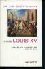 La vie quotidienne sous Louis XV. Kunstler Charles