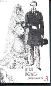 Théâtre XV - les délices de la chair suivi de la ville dont le prince était une princesse