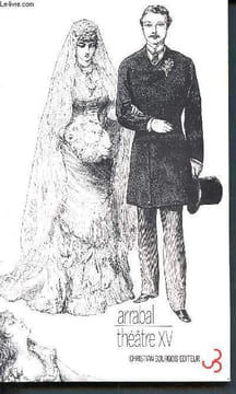 Théâtre XV - les délices de la chair suivi de la ville dont le prince était une princesse. Arrabal Fernando