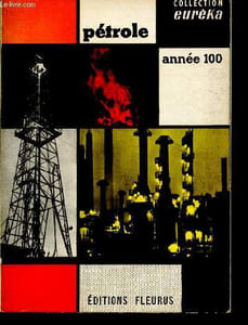 Pétrole - année 100 - Collection Euréka