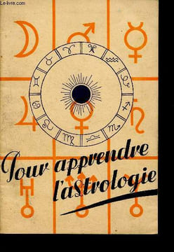 Pour apprendre l'astrologie - apprenez l'astrologie, l'astrologie scientifique - brochure pour cours d'astrologie - les débouchés de l'astrologie, ...