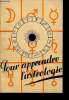 Pour apprendre l'astrologie - apprenez l'astrologie, l'astrologie scientifique - brochure pour cours d'astrologie - les débouchés de l'astrologie, ...