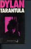 Tarantula - suivi deu portrait de l'artiste en pop star par Dashiell Hedayat. Dylan Bob