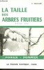 La taille des arbres fruitiers - porier - pommier - 9éme tirage. Grisvard Paul