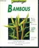 Bambous - jardinage - variétés plantation entretien taille sol multiplication - les conseils d'un expert pour vos plantes favorites - N°8. Erberts ...