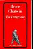 En patagonie - Collection les cahiers rouge N°77. Chatwin Bruce