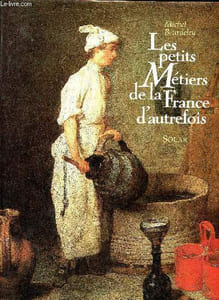Les Petits Métiers de la France d'autrefois