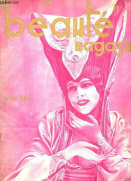 Beauté magazine N°4 Juillet 1929 - La beauté des comédiennes, les soeurs epp, le jeune homme aux yeux profonds, la cigarette de madame, la beauté au ...