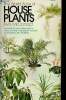 The world book of house plants - the complete, easy to follow guide to indoor gardening - including an illustrated encyclopedia of over 700 plants... ...