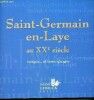 Saint Germain en Laye au XXe siècle - Images... et témoignages. Forteau Nathalie