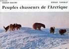 Peuples chasseurs de l'arctique + envoi de Frison Roche. Tairraz pierre, Frison-Roche
