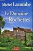 Le domaine des rochettes. Lacombe Michel