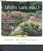 Jardin sans eau ! Reportages, idées, portraits de plantes - collection jardins défis. Lapouge-Déjean  Brigitte