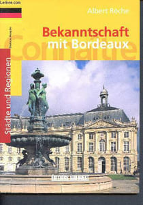 "Bekanntschaft mit bordeaux (collection : ""städte und regionen"")"