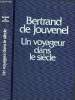 Un voyageur dans le siècle 1903- 1945. Jouvenel Bertrand (de), Malige Jeannie