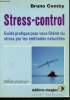 "Stress-control, guide pratique pour vous libérer du stress par les méthodes naturelles - Collection ""psycho-soma"", le corps et l'esprit". Comby ...