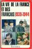 Historia - La vie de la france et des francais 1939-1944 - 1 : septembre 1939 juillet 1940 l'ecroulement - 2 : juillet 1940 nomvembre 1942 la survie - ...